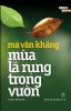 Tóm tắt tác phẩm "Mùa lá rụng trong vườn" của nhà văn Ma Văn Kháng
