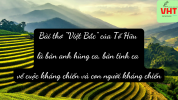Bài thơ “Việt Bắc” của Tố Hữu là bản anh hùng ca, bản tình ca về cuộc kháng chiến và con người kháng chiến