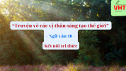 Thread 'Truyện về các vị thần sáng tạo thế giới – Ngữ văn 10 – Kết nối tri thức'